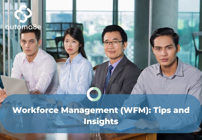 Workforce Management (WFM): Tips and Insights