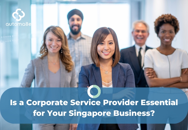 Is a Corporate Service Provider Essential for Your Singapore Business?